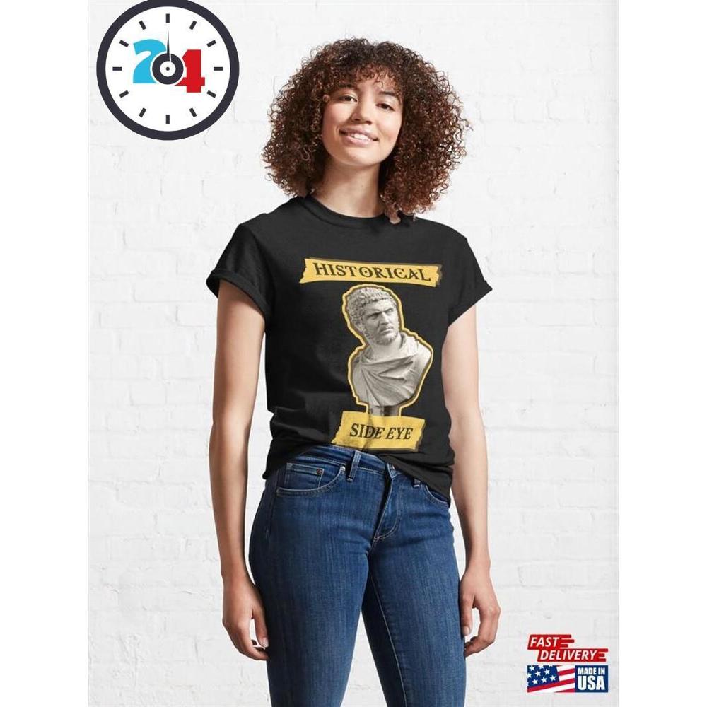 Funny Historical Side Eye Bust Classic T-Shirt